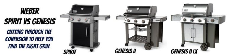 Weber Genesis vs Spirit: Grill Battle – Comparing Features of Weber Genesis and Spirit Models